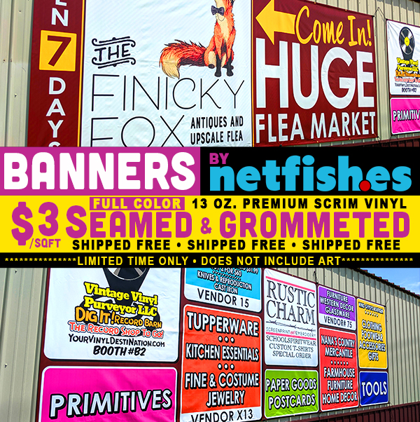 Banners by netfishes $3/sqft, ANY SIZE, FREE Shipping.